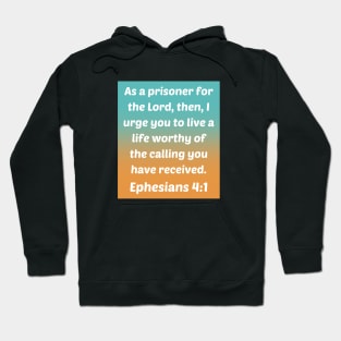 Bible Verse Ephesians 4:1 Hoodie